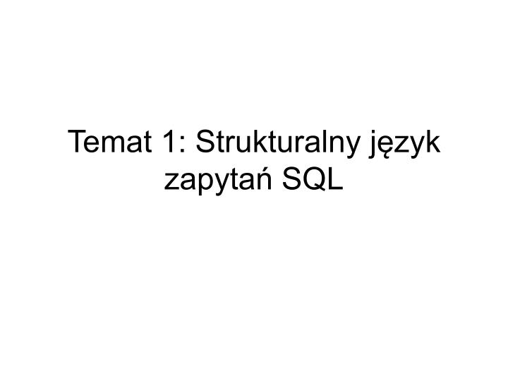 temat 1 strukturalny j zyk zapyta sql