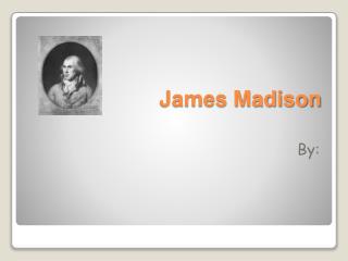 James Madison