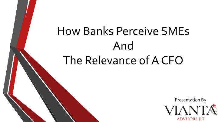 how banks perceive smes and the relevance of a cfo