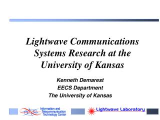 Lightwave Communications Systems Research at the University of Kansas
