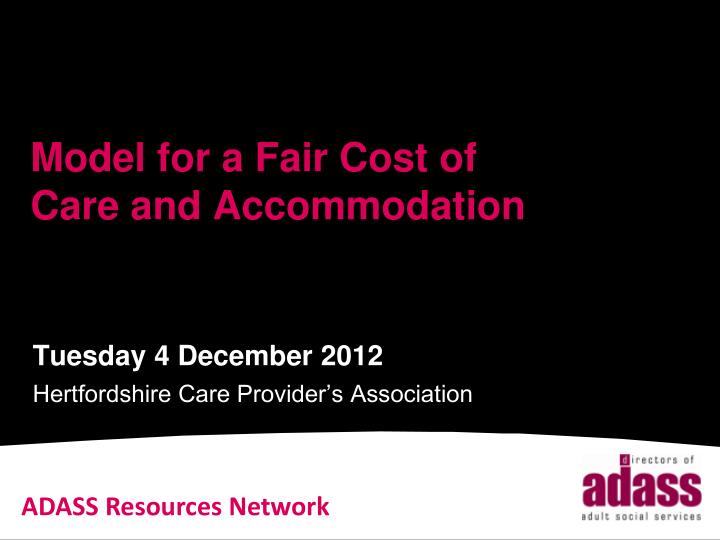 model for a fair cost of care and accommodation