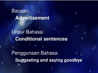 Bacaan: Advertisement Unsur Bahasa: Conditional sentences Penggunaan Bahasa: