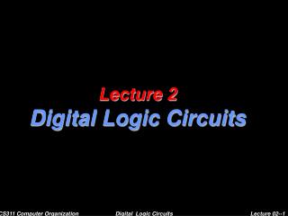 Lecture 02 : Digital Logic Circuits(1)