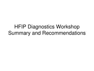 HFIP Diagnostics Workshop Summary and Recommendations
