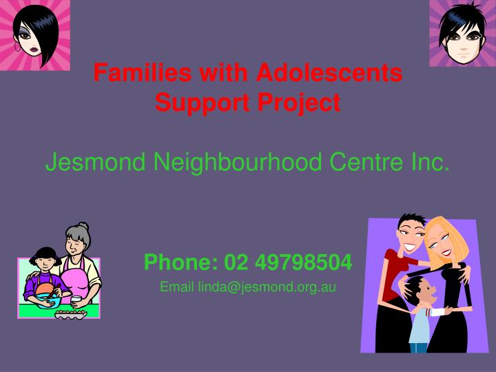 families with adolescents support project jesmond neighbourhood centre inc