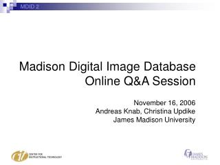 Madison Digital Image Database Online Q&amp;A Session