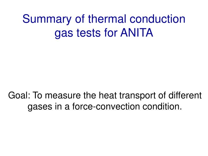 summary of thermal conduction gas tests for anita