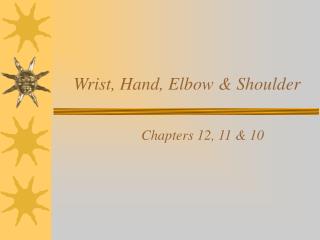 Wrist, Hand, Elbow &amp; Shoulder