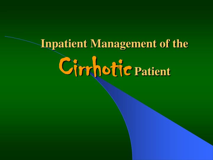 inpatient management of the cirrhotic patient