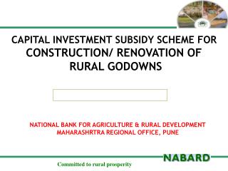 CAPITAL INVESTMENT SUBSIDY SCHEME FOR CONSTRUCTION/ RENOVATION OF RURAL GODOWNS