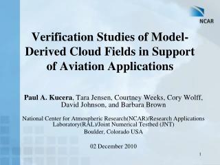 Verification Studies of Model-Derived Cloud Fields in Support of Aviation Applications