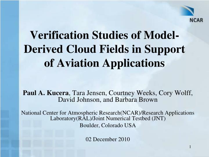 verification studies of model derived cloud fields in support of aviation applications