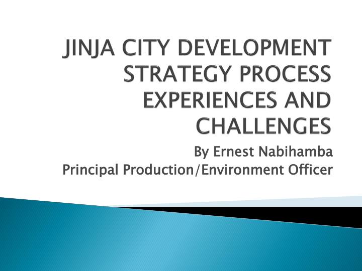 jinja city development strategy process experiences and challenges