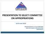 PRESENTATION TO SELECT COMMITTEE ON APPROPRIATIONS - slide 1