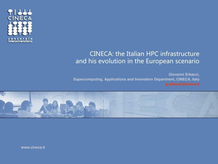 cineca the italian hpc infrastructure and his evolution in the european scenario