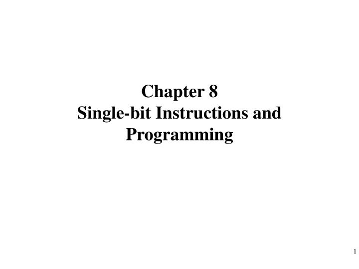 chapter 8 single bit instructions and programming