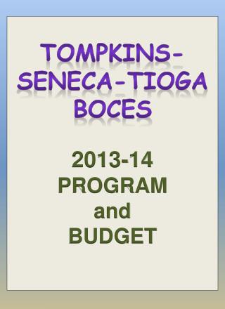 Tompkins-Seneca-Tioga BOCES 2013-14 PROGRAM and BUDGET