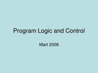 Program Logic and Control