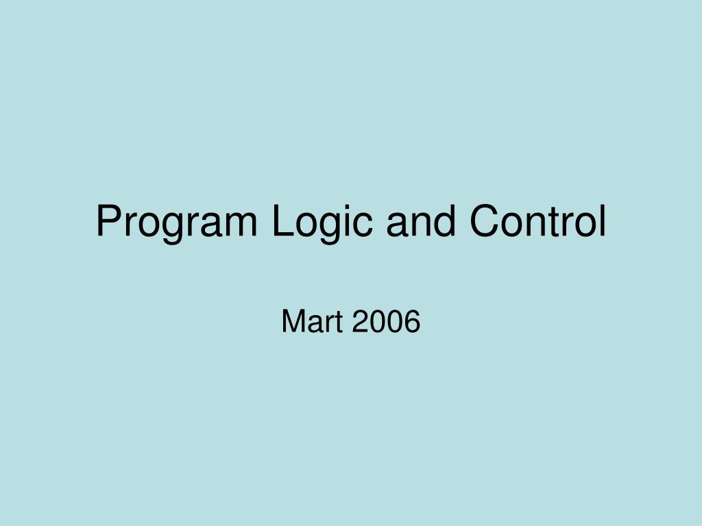 PPT - Program Logic and Control PowerPoint Presentation, free download ...