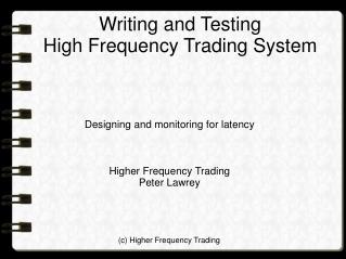 Writing and Testing High Frequency Trading System