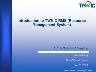 Introduction to TWNIC RMS (Resource Management System)