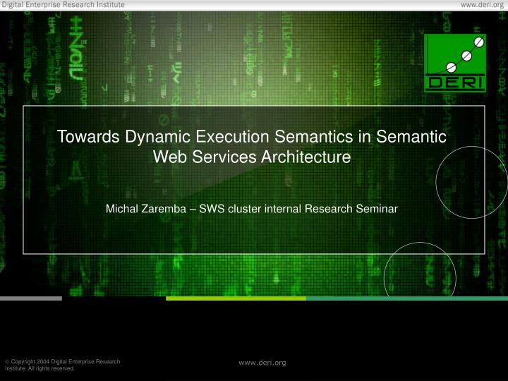 towards dynamic execution semantics in semantic web services architecture