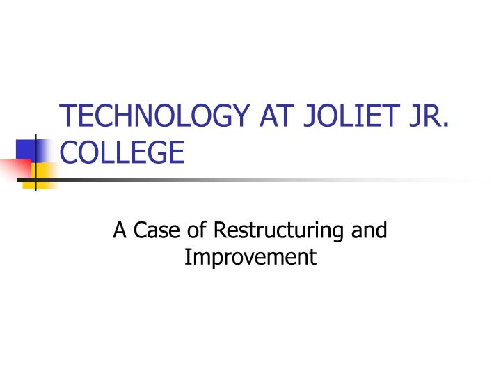 technology at joliet jr college