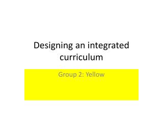 Designing an integrated curriculum