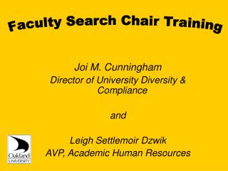 Joi M. Cunningham Director of University Diversity &amp; Compliance and Leigh Settlemoir Dzwik