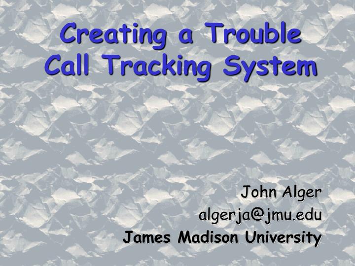 creating a trouble call tracking system