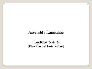 Assembly Language Lecture 5 &amp; 6 (Flow Control Instructions)