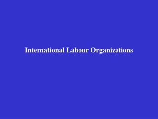 International Labour Organizations
