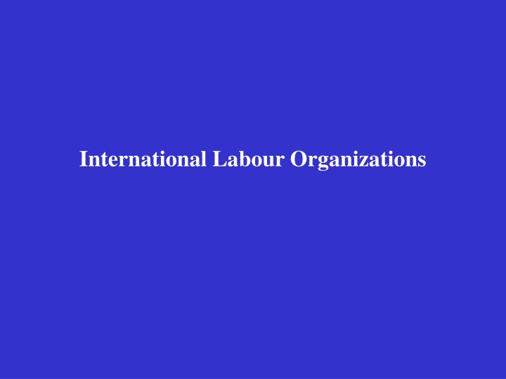 international labour organizations