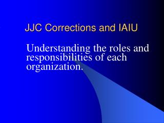 JJC Corrections and IAIU