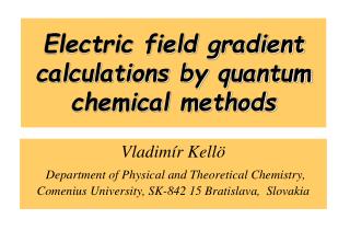 Electric field gradient calculations by quantum chemical methods