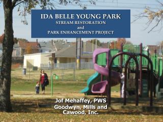 IDA BELLE YOUNG PARK STREAM RESTORATION and PARK ENHANCEMENT PROJECT