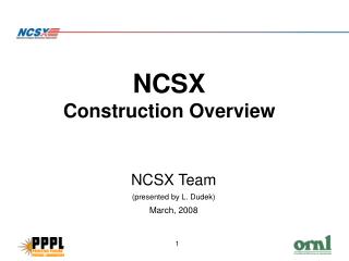 NCSX Construction Overview