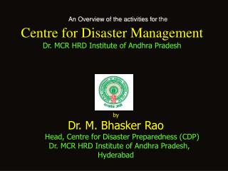 An Overview of the activities for the Centre for Disaster Management