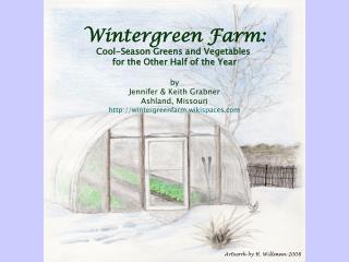 Wintergreen Farm: Cool-Season Greens and Vegetables for the Other Half of the Year by