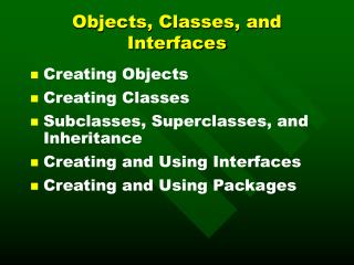 Objects, Classes, and Interfaces