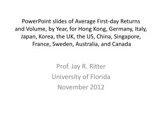 Prof. Jay R. Ritter University of Florida November 2012