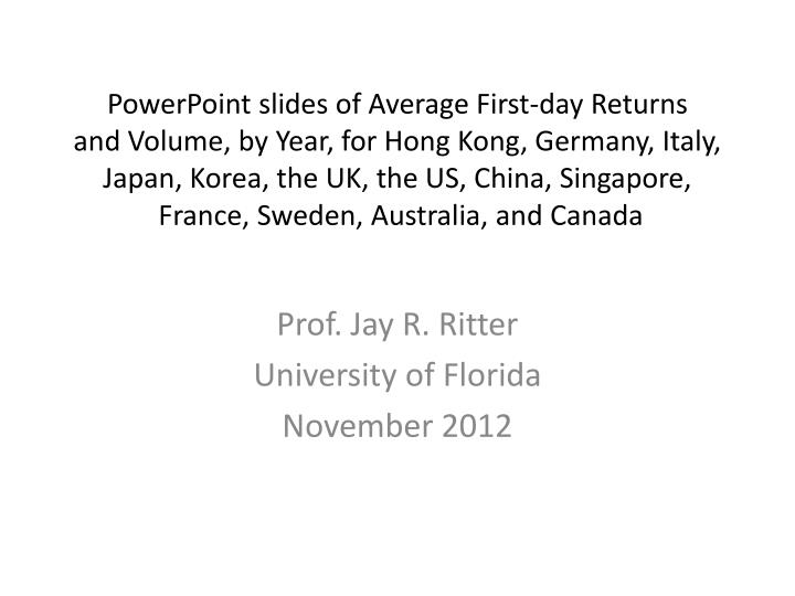 prof jay r ritter university of florida november 2012