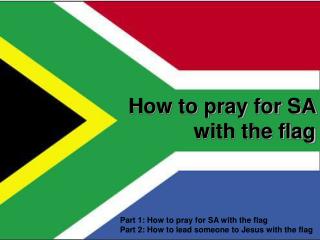 How to pray for SA with the flag