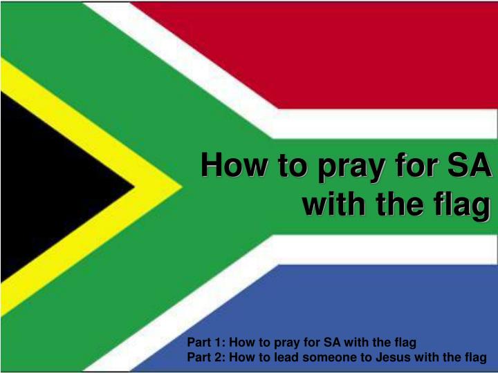 how to pray for sa with the flag
