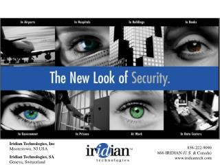 Iridian Technologies, Inc Moorestown, NJ USA Iridian Technologies, SA Geneva, Switzerland