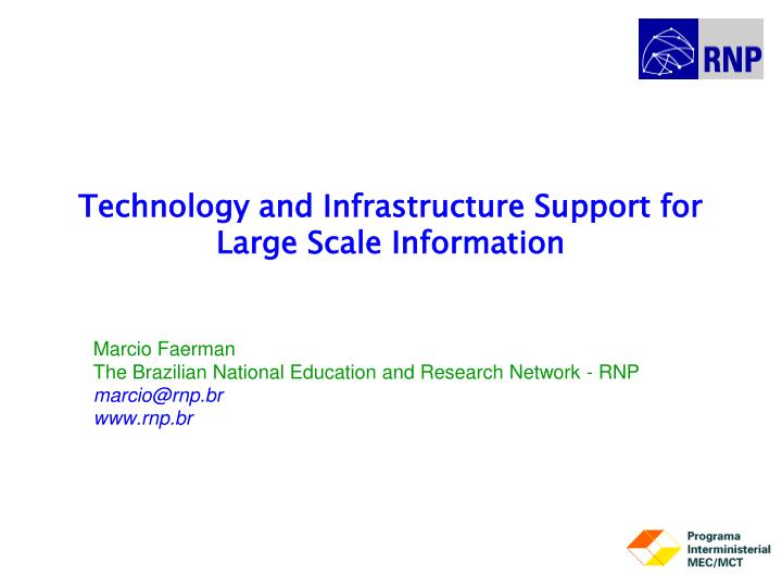 technology and infrastructure support for large scale information