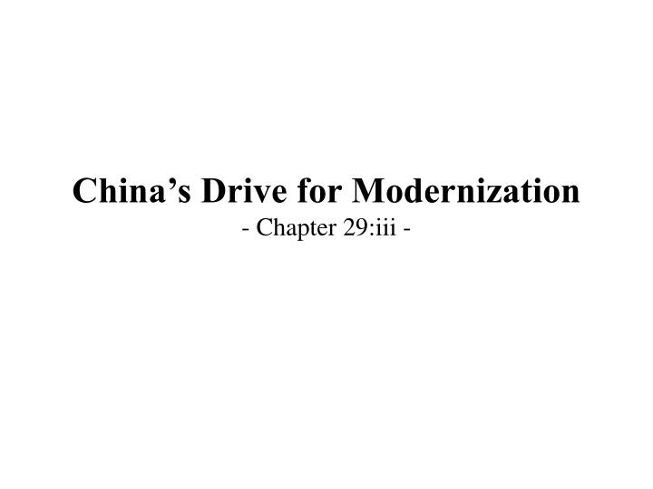 china s drive for modernization chapter 29 iii