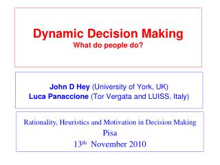 Dynamic Decision Making What do people do?