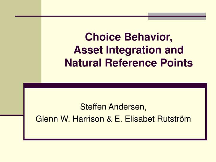 choice behavior asset integration and natural reference points