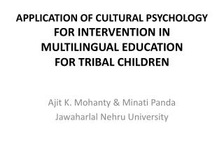 APPLICATION OF CULTURAL PSYCHOLOGY FOR INTERVENTION IN MULTILINGUAL EDUCATION FOR TRIBAL CHILDREN